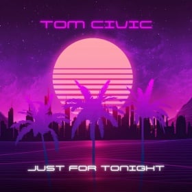 TOM CIVIC - JUST FOR TONIGHT